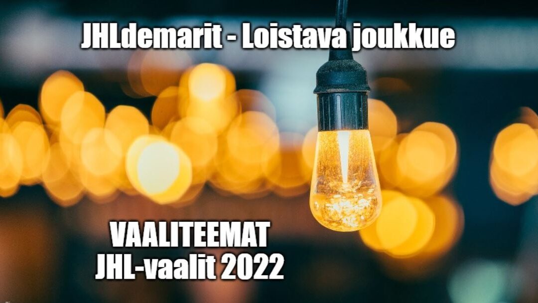 JHLdemarien ja sitoutumattomien teemat JHL-vaaleissa 2022